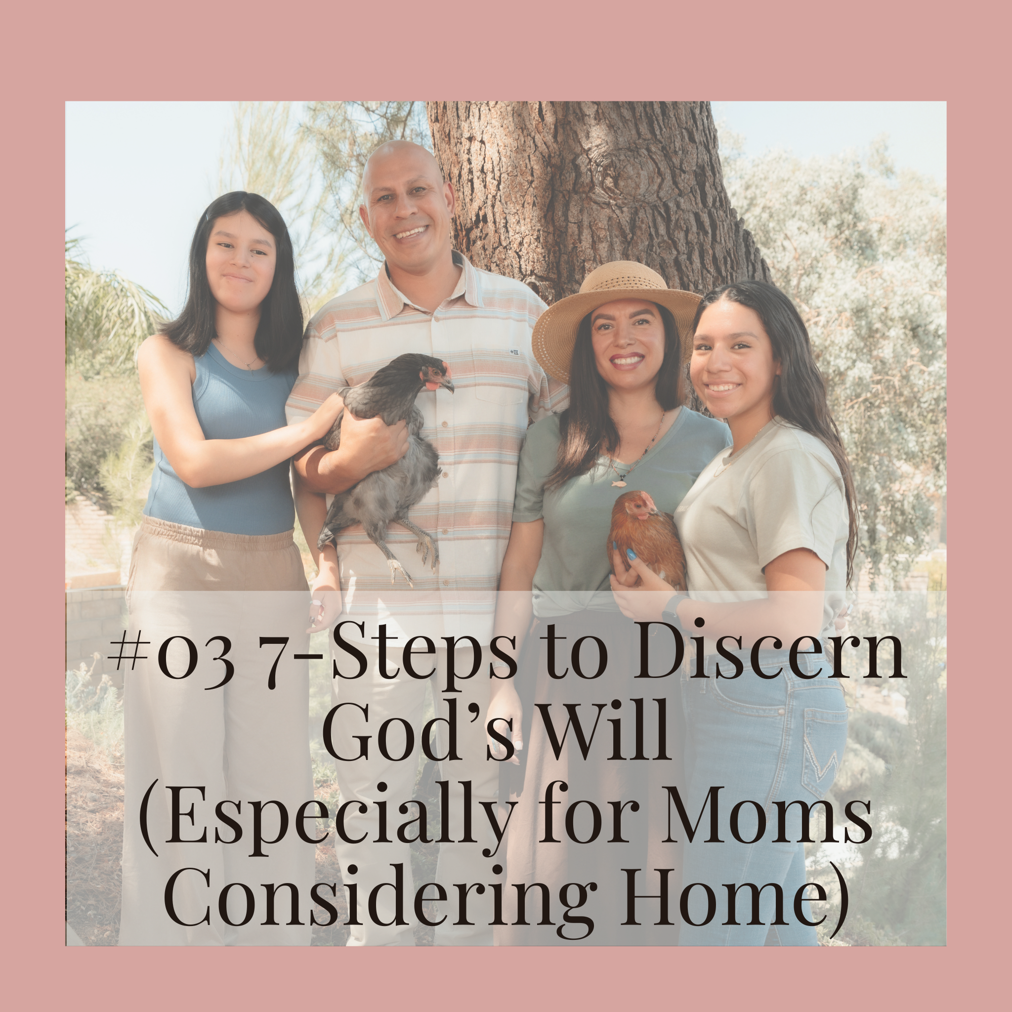 #03 7-Steps to Discern God’s Will (Especially for Moms Considering Home)