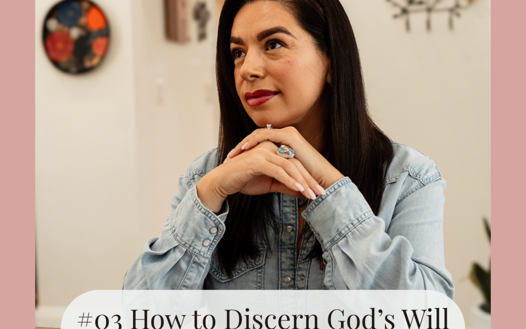 #03 7-Steps to Discern God’s Will (Especially for Moms Considering Home)
