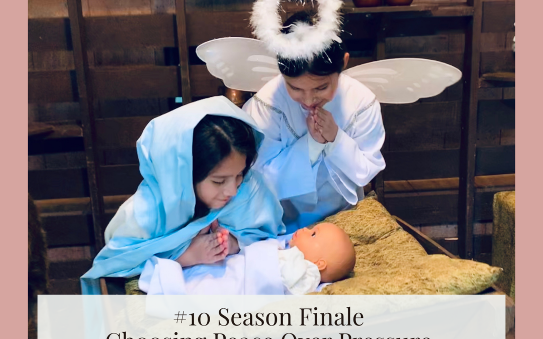 #10 Season Finale – Choosing Peace Over Pressure: A Simpler Christmas for Christian Moms