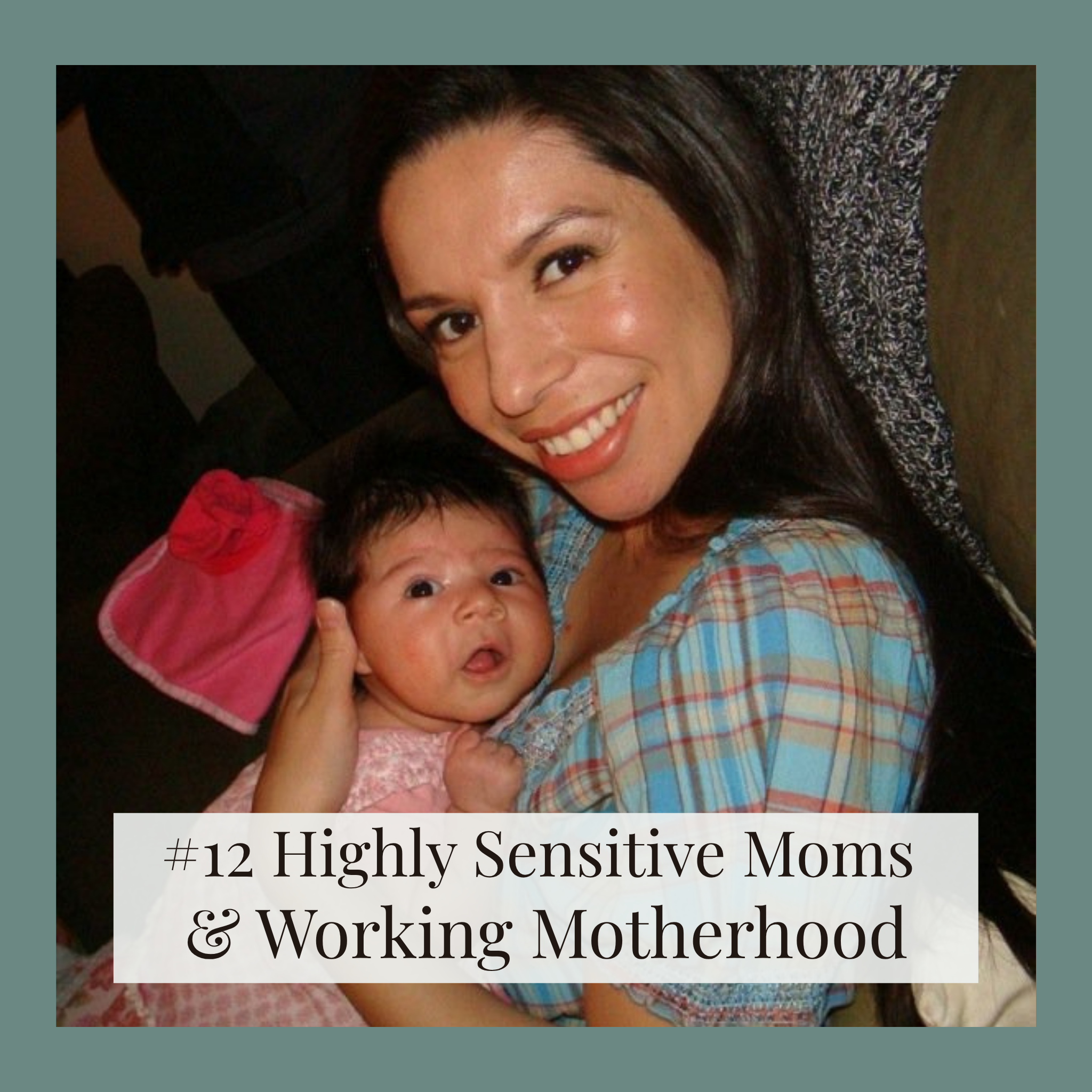 #12 Highly Sensitive Moms & Working Motherhood: Discerning God’s Call to a Slower, Home-Centered Life