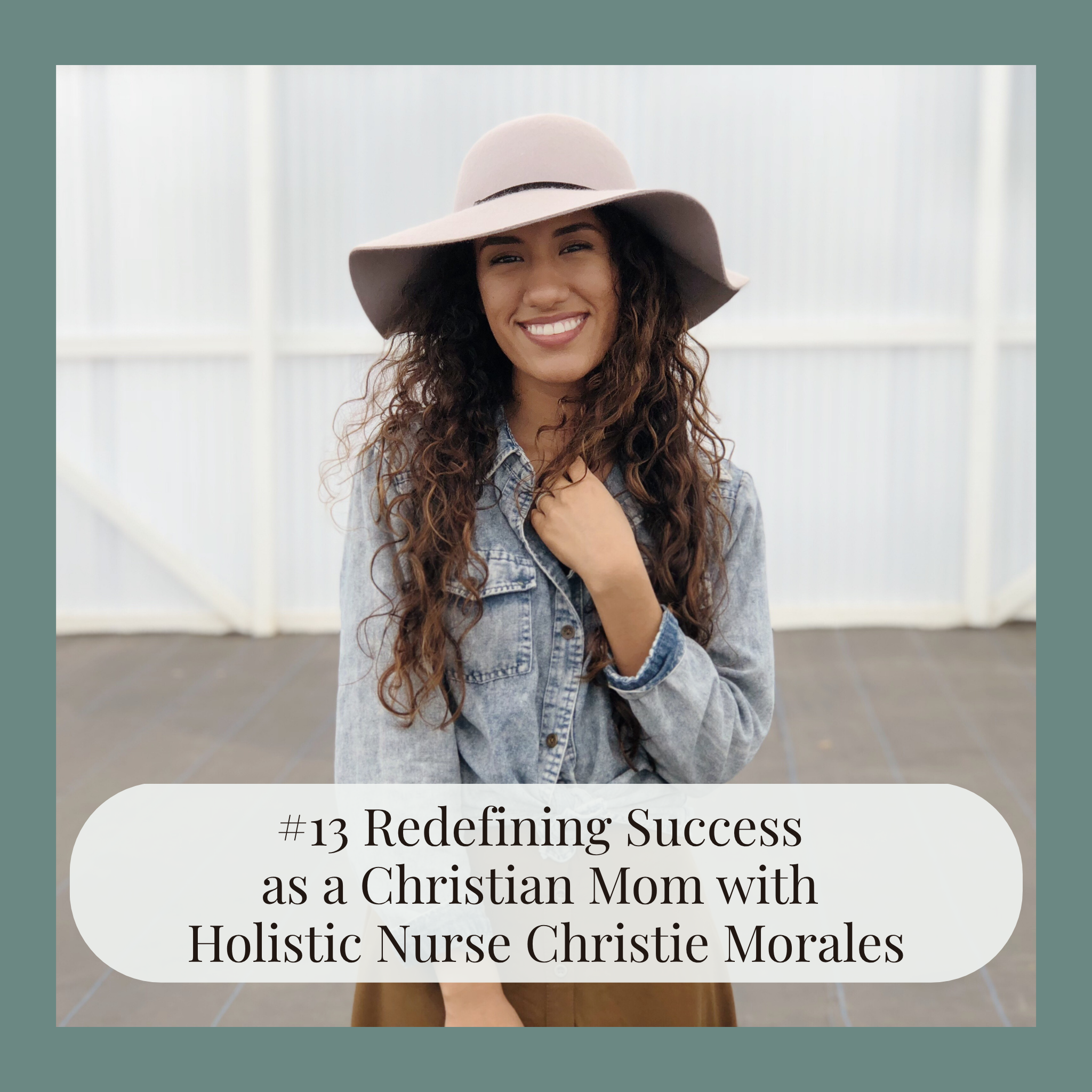 #13 Redefining Success as a Christian Mom: Christie Morales on Faith, Family, Budgeting & a Home-Centered Life