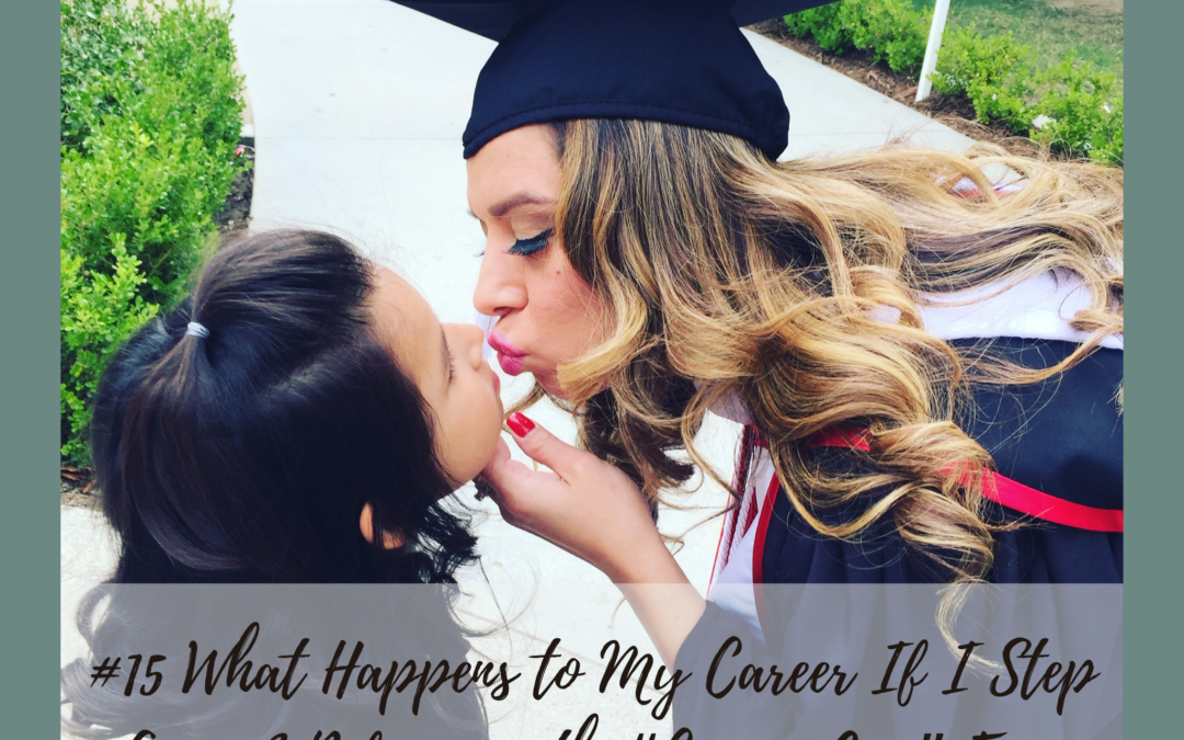 #15 What Happens to My Career If I Step Away? Reframing the “Career Gap” Fear
