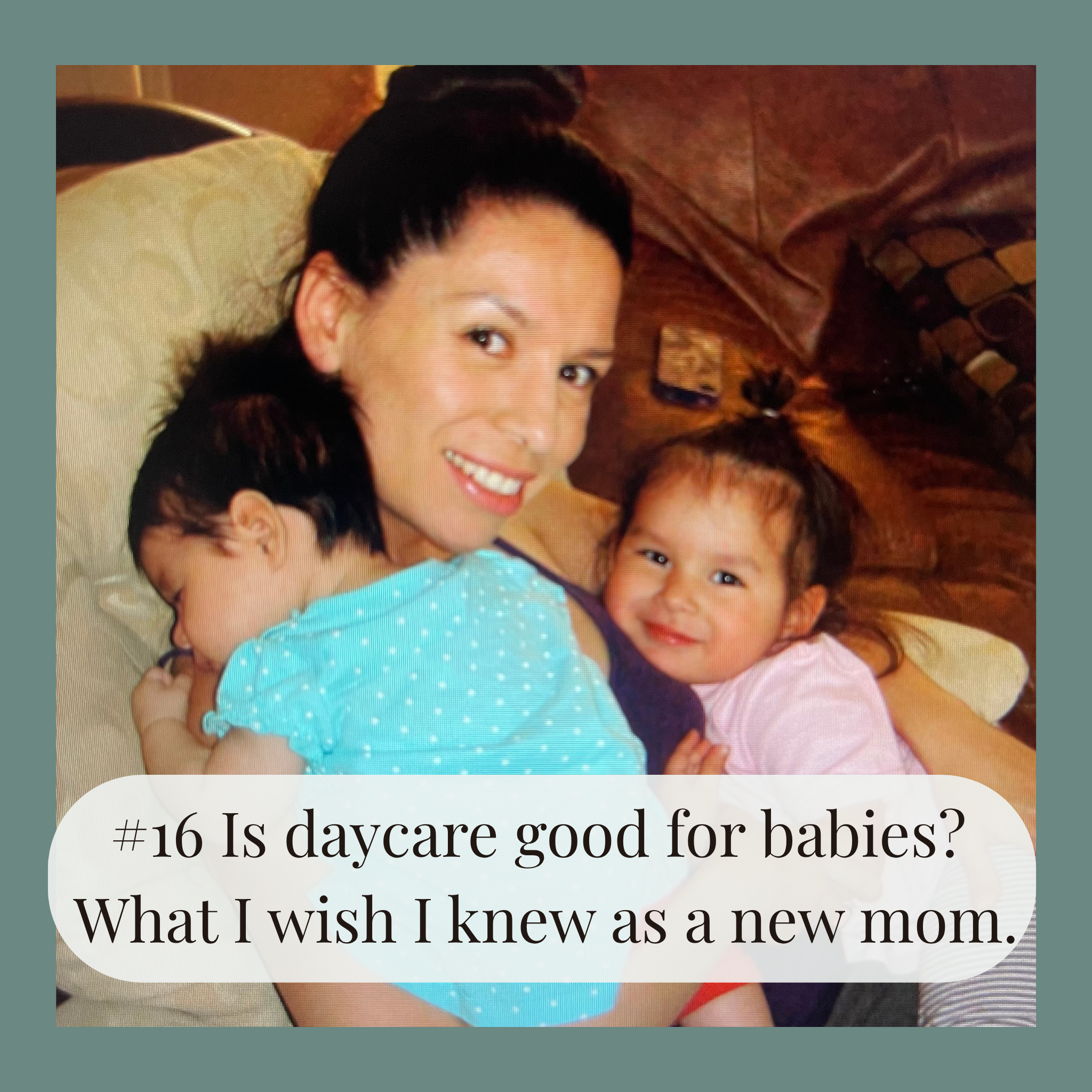 #16 Is Daycare Good for Babies? What I Wish I Knew as a New Mom
