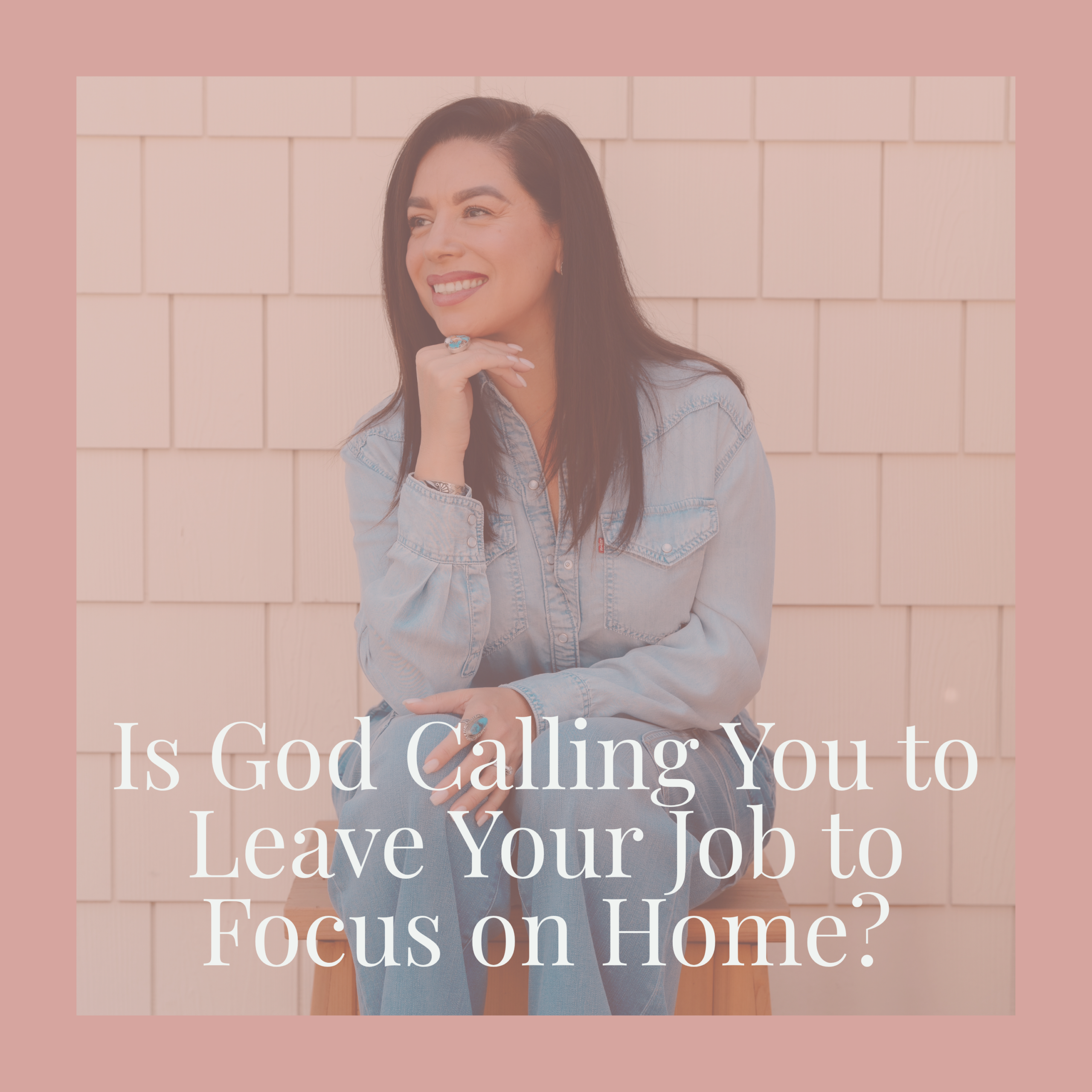 Is God Calling You to Leave Your Job to Focus on Home? 7 Steps to Discerning His Voice