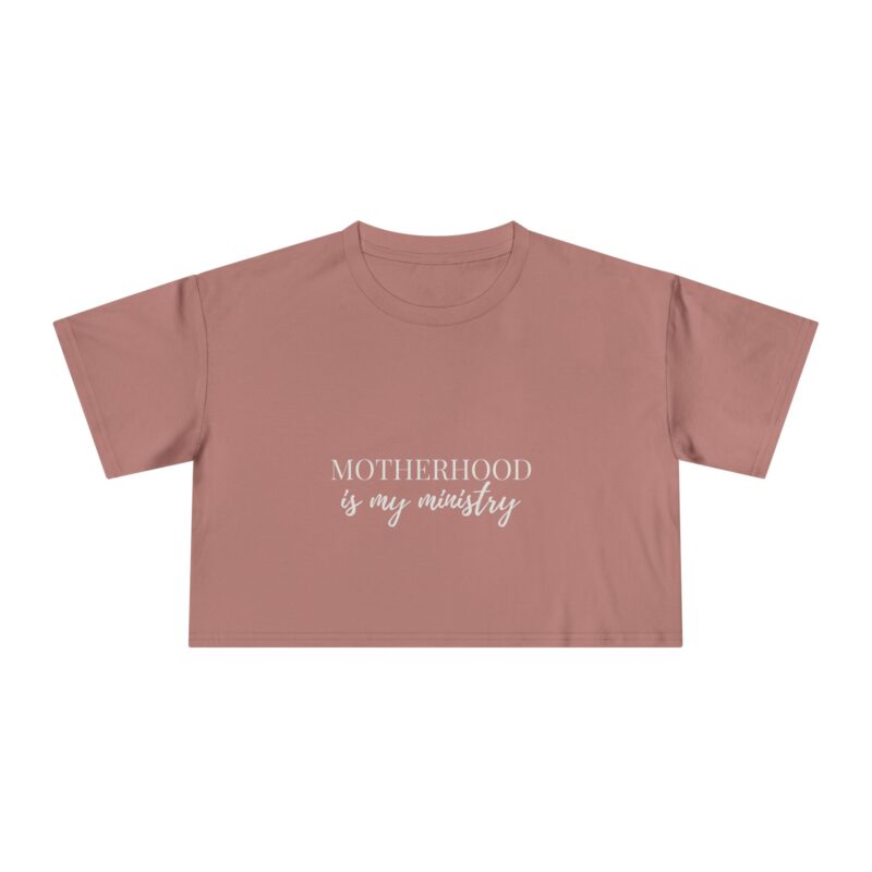 Women's Crop Tee, MOTHERHOOD is my ministry, Christian Shirt, Great Commission, Mission Field, Holy Work, Mother's Day Gift