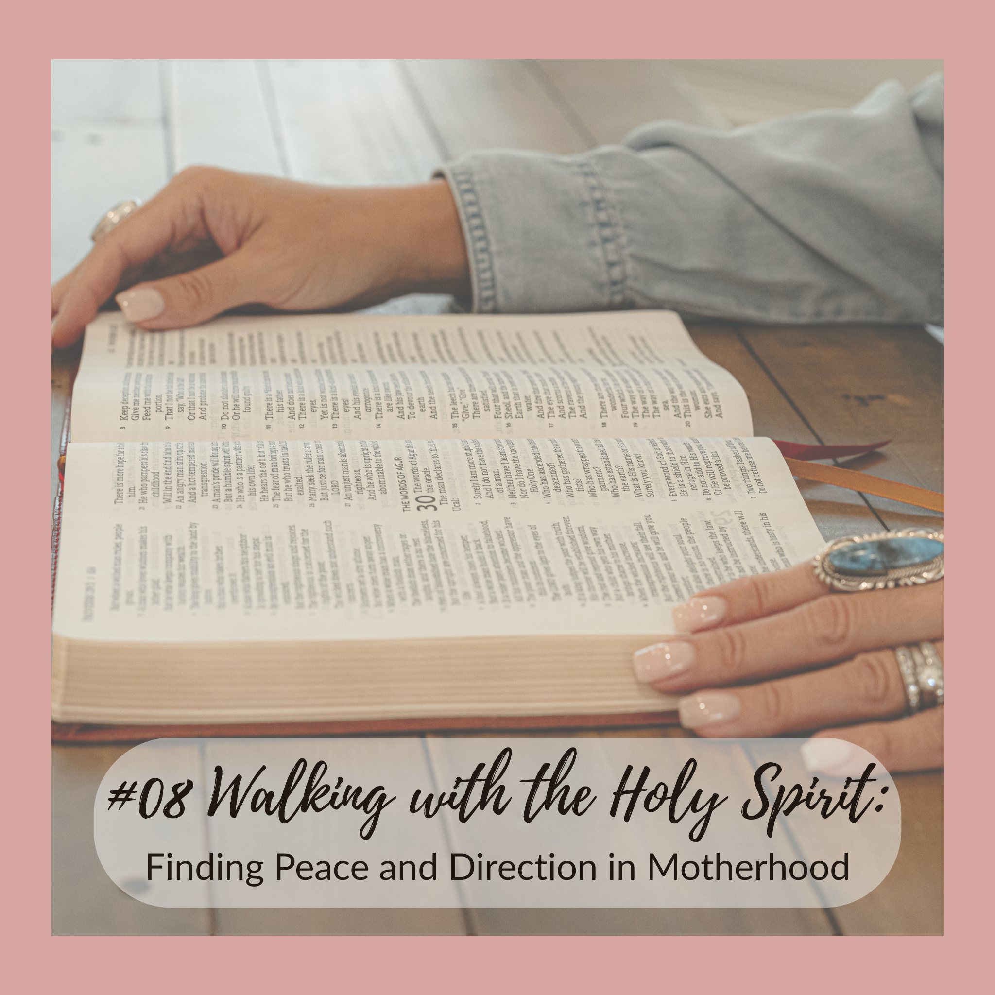 #08 Walking with the Holy Spirit: Finding Peace and Direction in Motherhood