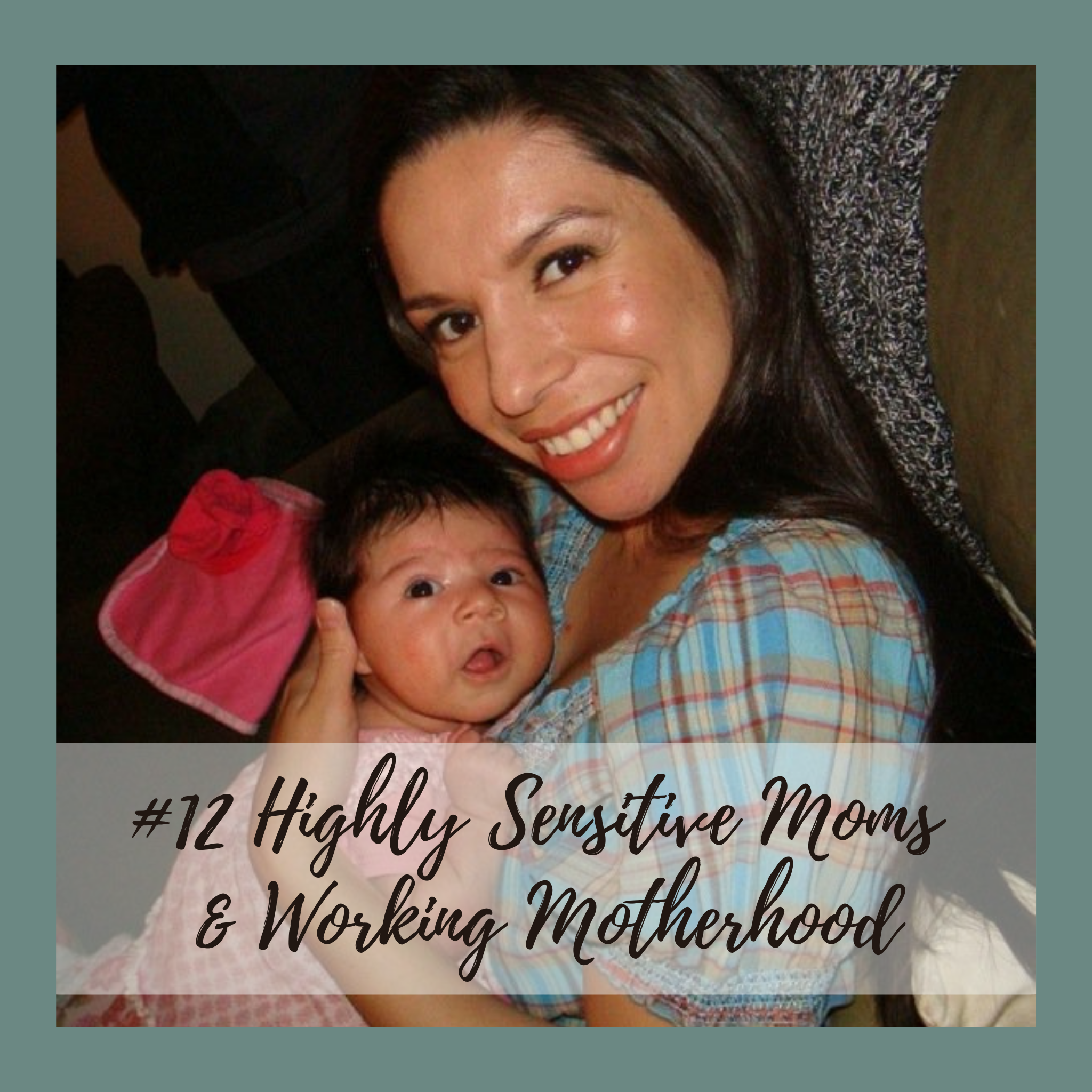 #12 Highly Sensitive Moms & Working Motherhood: Discerning God’s Call to a Slower, Home-Centered Life