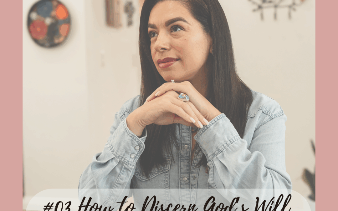 #03 7-Steps to Discern God’s Will (Especially for Moms Considering Home)
