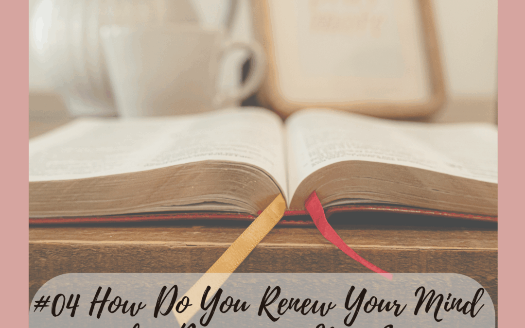 #04 How Do You Renew Your Mind for Peace as a Mom?
