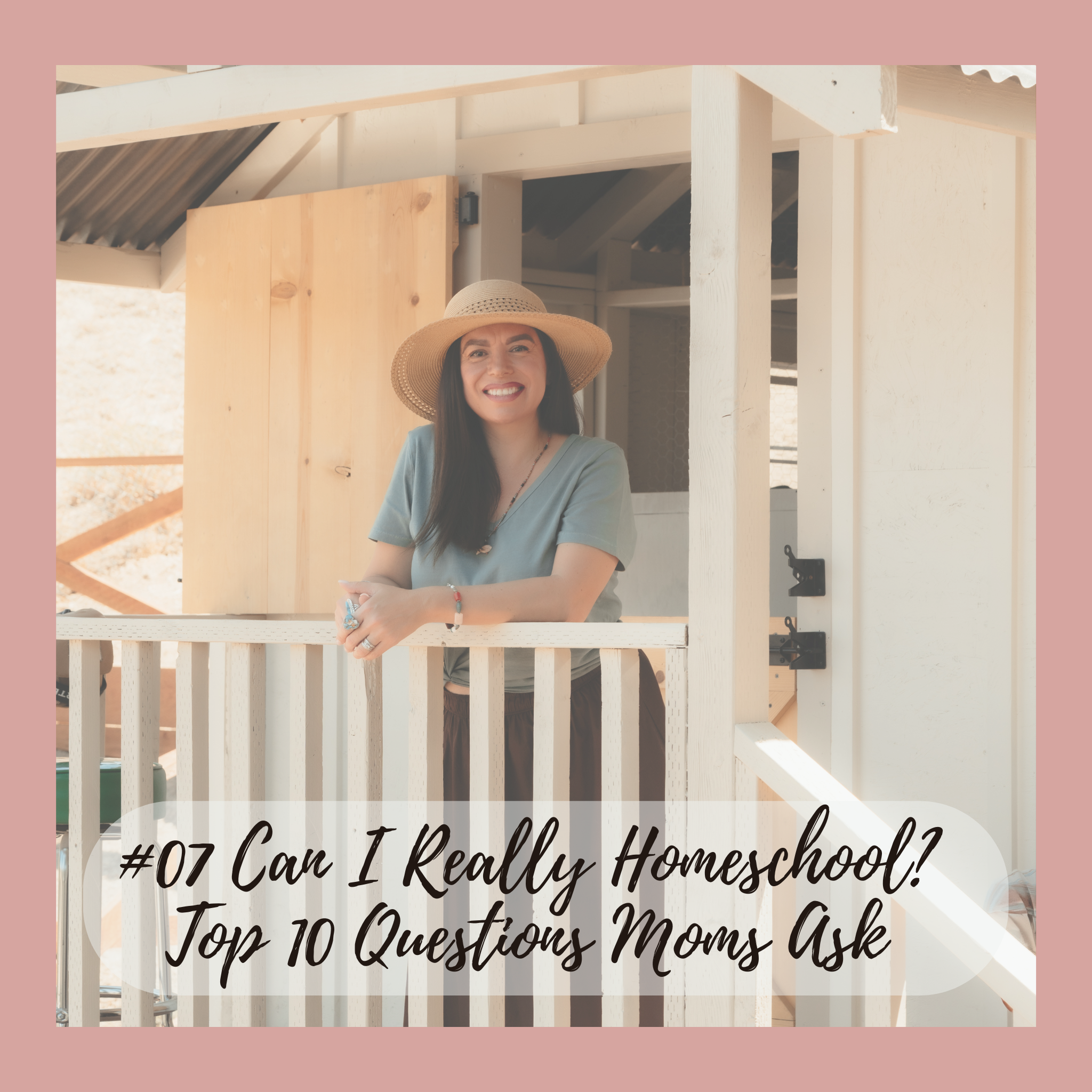 #07 Can I Really Homeschool? Top 10 Questions Christian Moms Ask About Socialization, Schedules & Confidence